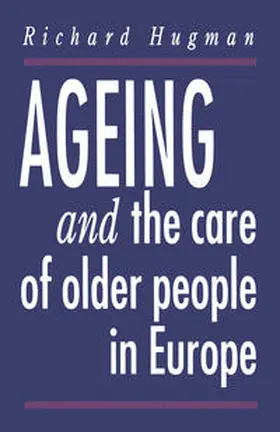 Hugman |  Ageing and the Care of Older People in Europe | Buch |  Sack Fachmedien