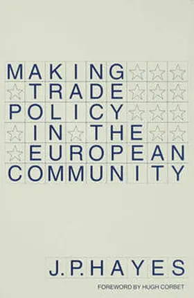 Hayes |  Making Trade Policy in the European Community | Buch |  Sack Fachmedien
