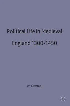 Ormrod |  Political Life in Medieval England 1300-1450 | Buch |  Sack Fachmedien