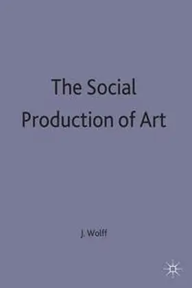 Wolff |  The Social Production of Art | Buch |  Sack Fachmedien