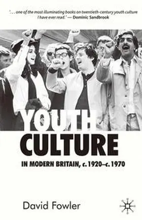 Fowler |  Youth Culture in Modern Britain, c.1920-c.1970 | Buch |  Sack Fachmedien