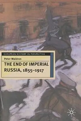Waldron |  The End of Imperial Russia, 1855-1917 | Buch |  Sack Fachmedien