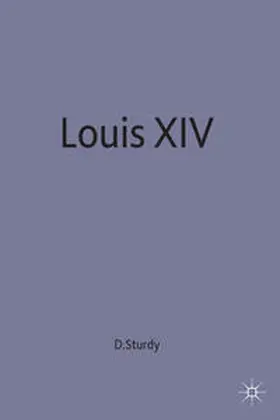 Sturdy |  Louis XIV | Buch |  Sack Fachmedien