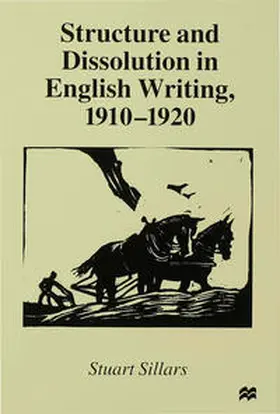 Sillars |  Structure and Dissolution in English Writing, 1910-1920 | Buch |  Sack Fachmedien