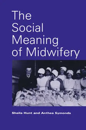 Hunt |  Social Meaning of Midwifery | Buch |  Sack Fachmedien