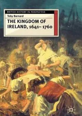 Barnard | The Kingdom of Ireland, 1641-1760 | Buch | 978-0-333-61077-0 | sack.de