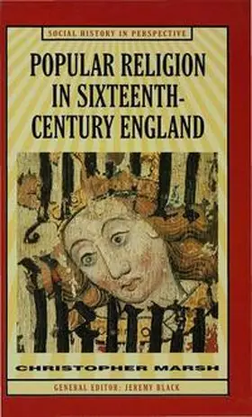Marsh |  Popular Religion in Sixteenth-Century England | Buch |  Sack Fachmedien