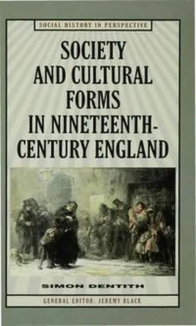 Dentith |  Society and Cultural Forms in Nineteenth Century England | Buch |  Sack Fachmedien