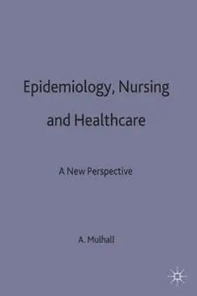 Mulhall |  Epidemiology, Nursing and Healthcare | Buch |  Sack Fachmedien