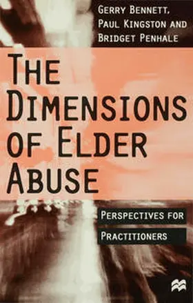 Bennett / Kingston / Penhale |  The Dimensions of Elder Abuse | Buch |  Sack Fachmedien