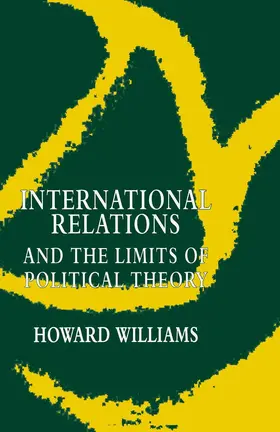 Williams |  International Relations and the Limits of Political Theory | Buch |  Sack Fachmedien