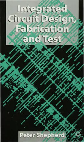 Shepherd |  Integrated Circuit Design, Fabrication and Test | Buch |  Sack Fachmedien