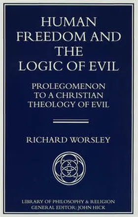 Worsley |  Human Freedom and the Logic of Evil | Buch |  Sack Fachmedien