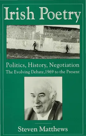 Matthews |  Irish Poetry: Politics, History, Negotiation | Buch |  Sack Fachmedien