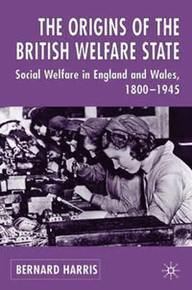 Harris |  The Origins of the British Welfare State | Buch |  Sack Fachmedien