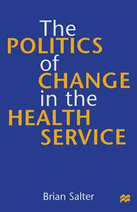 Salter |  The Politics of Change in the Health Service | Buch |  Sack Fachmedien