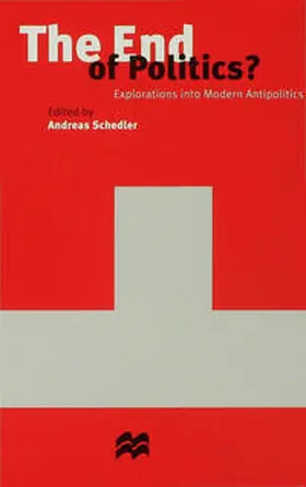 Schedler |  The End of Politics? | Buch |  Sack Fachmedien