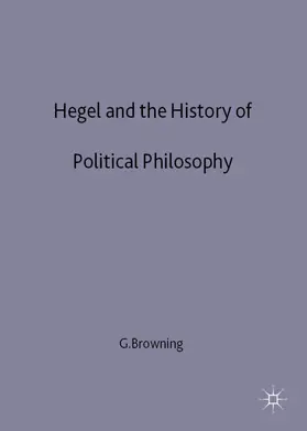 Browning |  Hegel and the History of Political Philosophy | Buch |  Sack Fachmedien