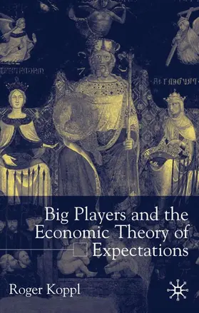 Koppl |  Big Players and the Economic Theory of Expectations | Buch |  Sack Fachmedien
