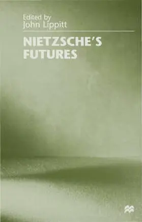 Lippitt |  Nietzsche's Futures | Buch |  Sack Fachmedien