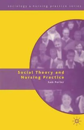 Porter |  Social Theory and Nursing Practice | Buch |  Sack Fachmedien