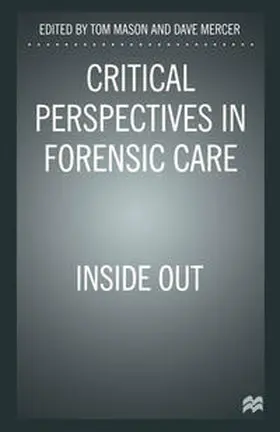 Mason / Mercer |  Critical Perspectives in Forensic Care | Buch |  Sack Fachmedien