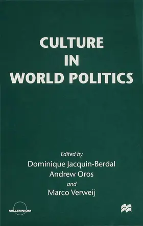 Jacquin-Berdal / Oros / Verweij |  Culture in World Politics | Buch |  Sack Fachmedien