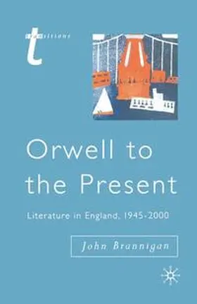 Brannigan |  Orwell to the Present | Buch |  Sack Fachmedien