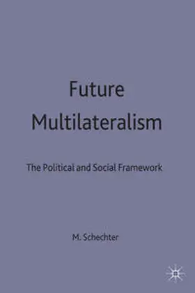 Schechter |  Future Multilateralism | Buch |  Sack Fachmedien