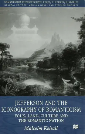 Kelsall |  Jefferson and the Iconography of Romanticism | Buch |  Sack Fachmedien
