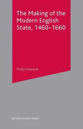 Edwards |  The Making of the Modern English State, 1460-1660 | Buch |  Sack Fachmedien