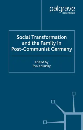 Kolinsky |  Social Transformation and the Family in Post-Communist Germany | Buch |  Sack Fachmedien