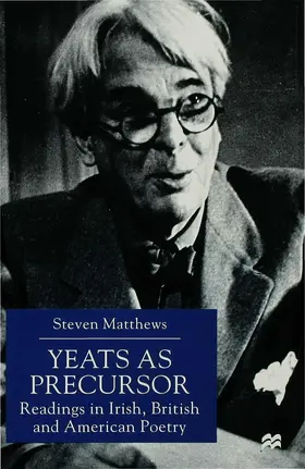 Matthews |  Yeats as Precursor | Buch |  Sack Fachmedien