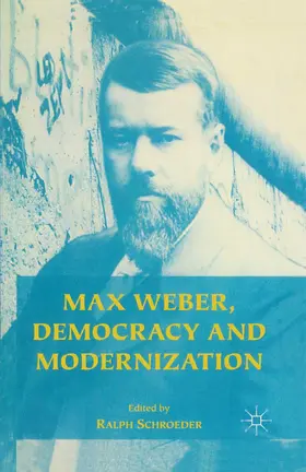 Schroeder |  Max Weber, Democracy and Modernization | Buch |  Sack Fachmedien