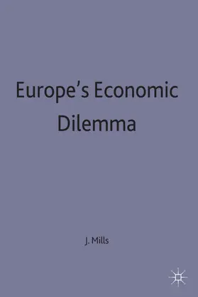 Mills |  Europe's Economic Dilemma | Buch |  Sack Fachmedien