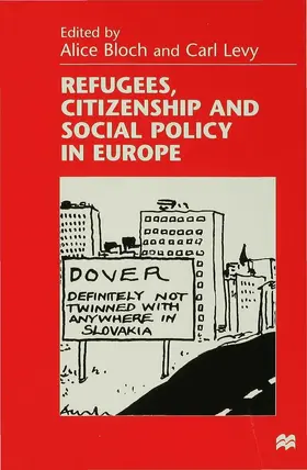 Bloch / Levy |  Refugees, Citizenship and Social Policy in Europe | Buch |  Sack Fachmedien
