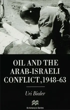 Bialer |  Oil and the Arab-Israeli Conflict, 1948-1963 | Buch |  Sack Fachmedien