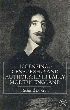 Dutton |  Licensing, Censorship and Authorship in Early Modern England | Buch |  Sack Fachmedien