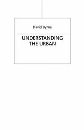 Byrne |  Understanding the Urban | Buch |  Sack Fachmedien
