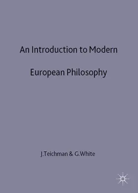 Teichman / White |  An Introduction to Modern European Philosophy | Buch |  Sack Fachmedien