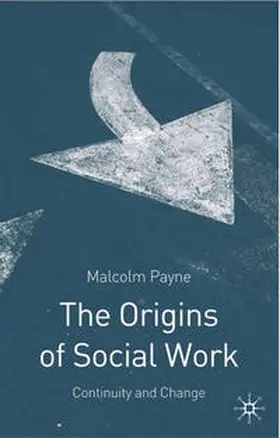 Payne / Campling |  The Origins of Social Work | Buch |  Sack Fachmedien