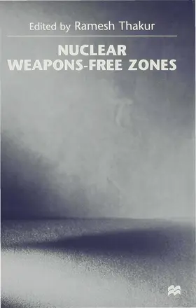 Thakur |  Nuclear Weapons Free Zones | Buch |  Sack Fachmedien