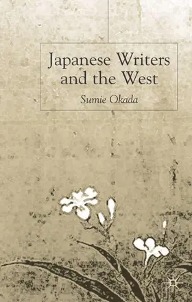 Okada |  Japanese Writers and the West | Buch |  Sack Fachmedien