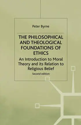 Byrne |  The Philosophical and Theological Foundations of Ethics | Buch |  Sack Fachmedien