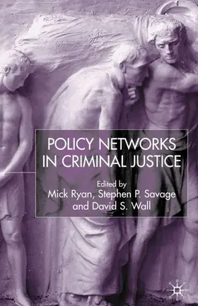 Ryan / Wall / Savage |  Policy Networks in Criminal Justice | Buch |  Sack Fachmedien