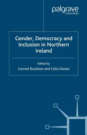 Davies / Roulston |  Gender, Democracy and Inclusion in Northern Ireland | Buch |  Sack Fachmedien