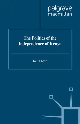 Kyle |  The Politics of the Independence of Kenya | Buch |  Sack Fachmedien