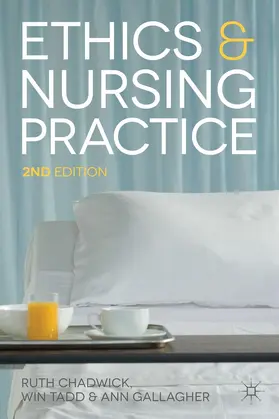 Chadwick / Gallagher |  Ethics and Nursing Practice | Buch |  Sack Fachmedien