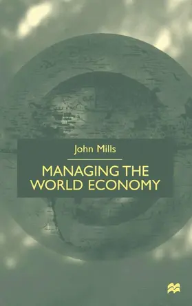 Mills |  Managing the World Economy | Buch |  Sack Fachmedien