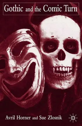 Horner / Zlosnik |  Gothic and the Comic Turn | Buch |  Sack Fachmedien